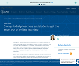 3 ways to help teachers and students get the most out of online learning 3 ways to help teachers and students get the most out of online learning